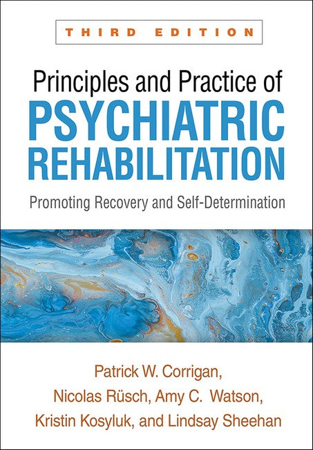 Principles and Practice of Psychiatric Rehabilitation 3/e (PB): Promoting Recovery and Self-Determination