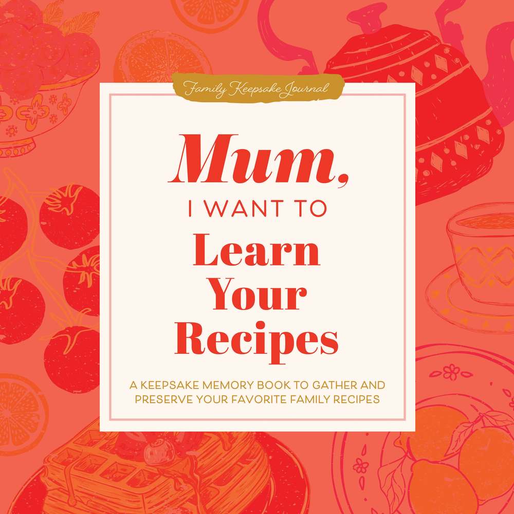 Mum, I Want to Learn Your Recipes book cover