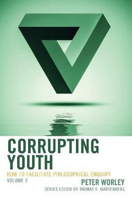Corrupting Youth: How to Facilitate Philosophical Enquiry