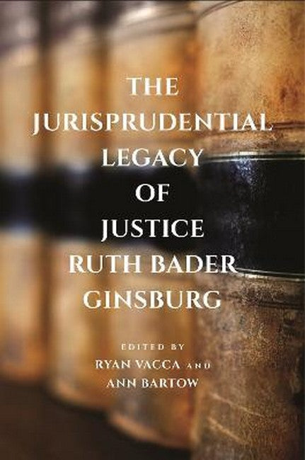 The Jurisprudential Legacy of Justice Ruth Bader Ginsburg cover