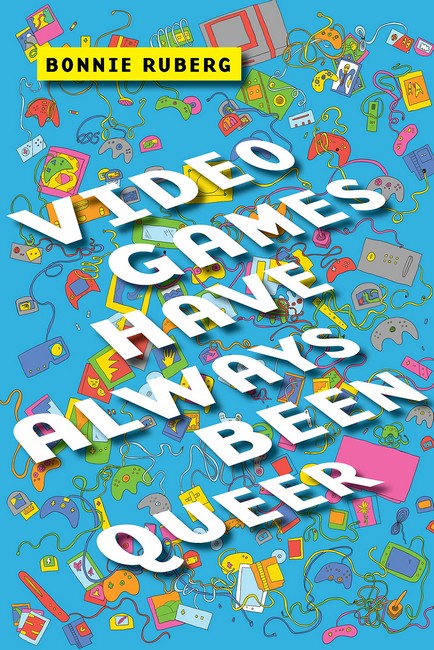 Video Games Have Always Been Queer cover