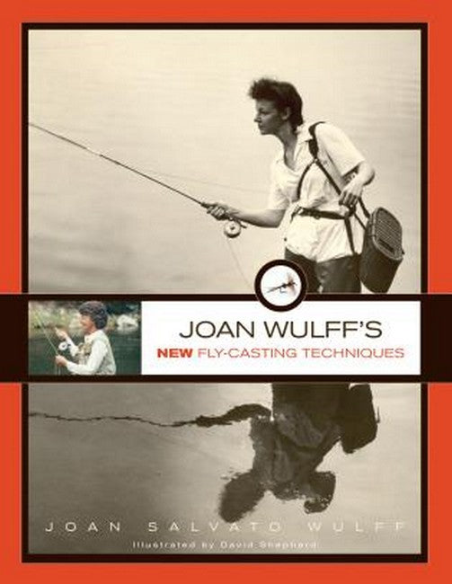 Joan Wulff's New Fly-Casting Techniques cover