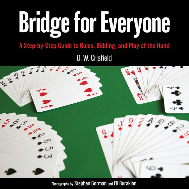Bridge for Everyone: A Step-by-Step Guide to Rules, Bidding, and Play of the Hand