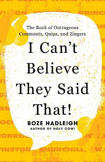 I Can't Believe They Said That! cover