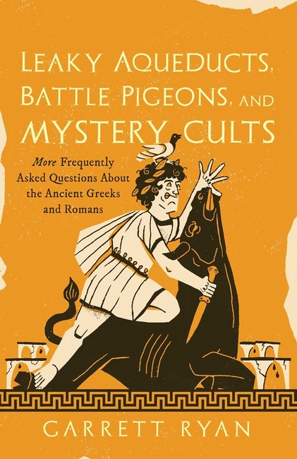 Leaky Aqueducts, Battle Pigeons, and Mystery Cults cover