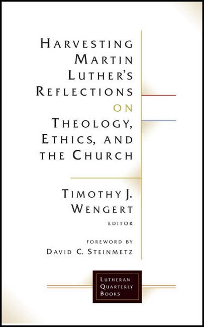 Harvesting Martin Luther's Reflections on Theology, Ethics, and the Church cover