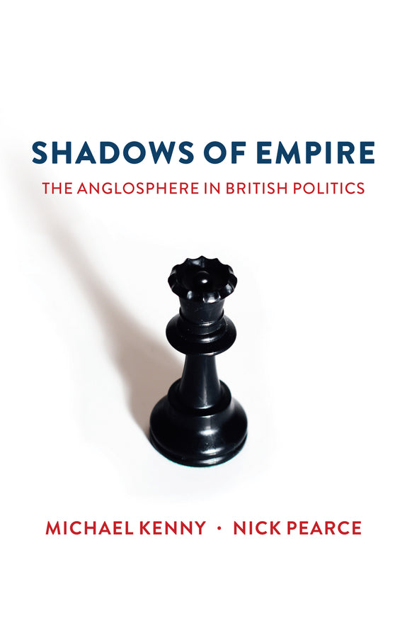 Shadows of Empire: The Anglosphere in British Politics cover