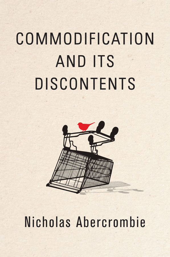 Commodification and Its Discontents cover