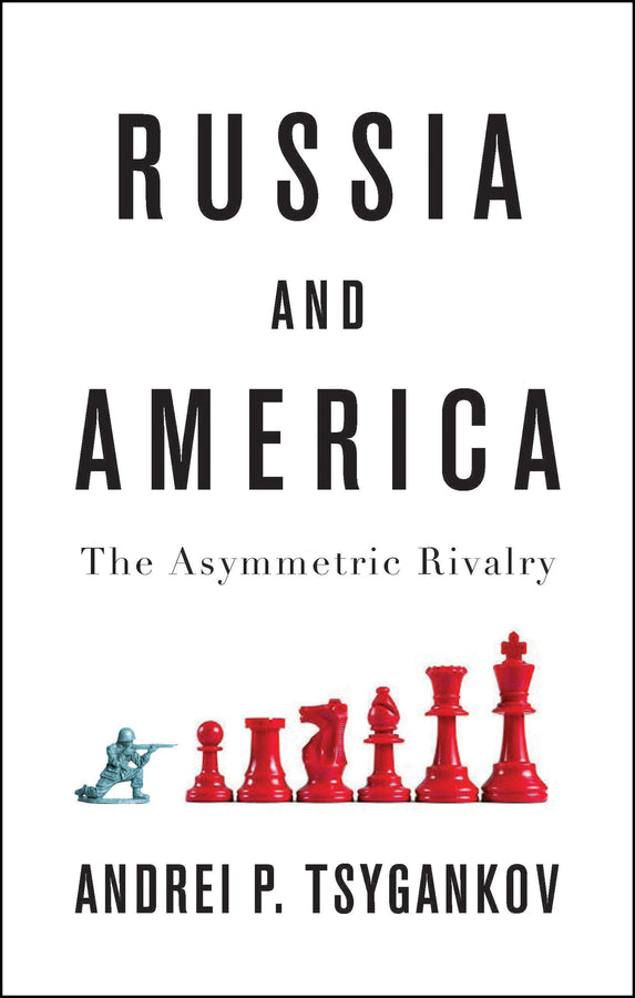 Russia and America: The Asymmetric Rivalry cover