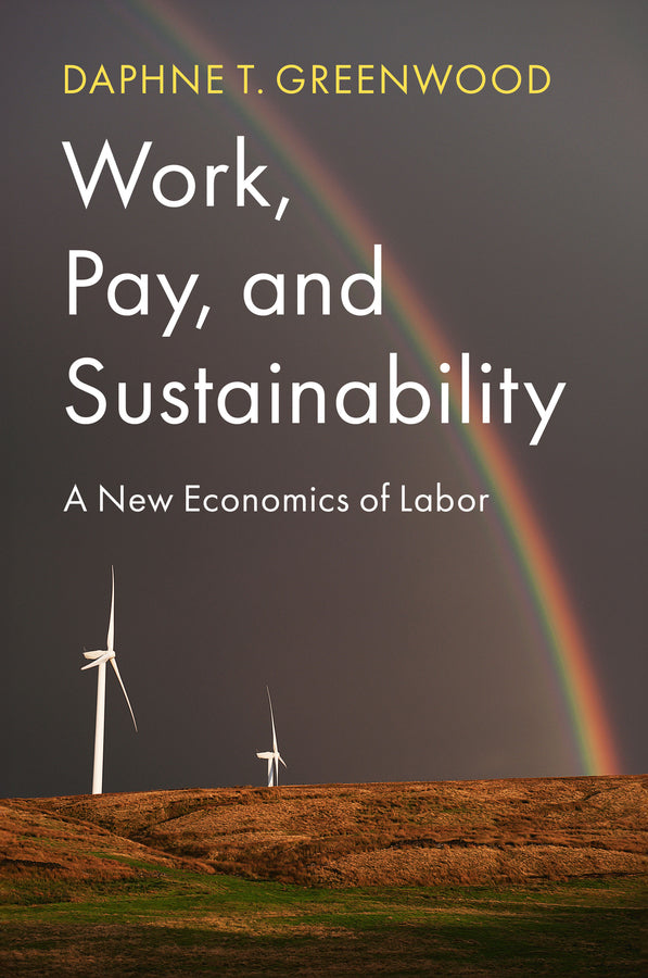 Work, Pay, and Sustainability: A New Economics of Labor cover