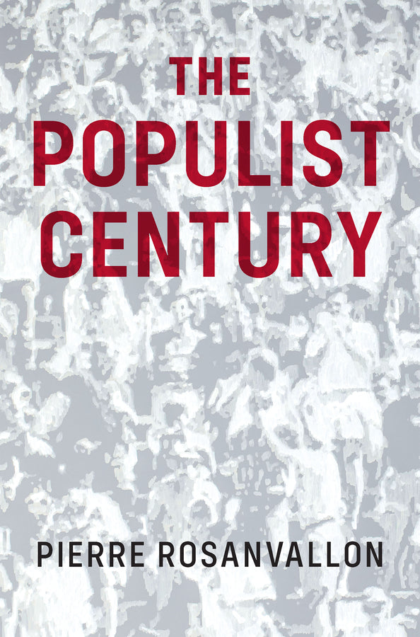 The Populist Century: History, Theory, Critique cover