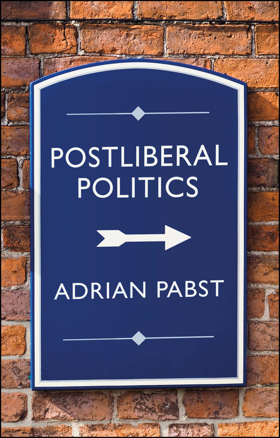 Postliberal Politics: The Coming Era of Renewal cover