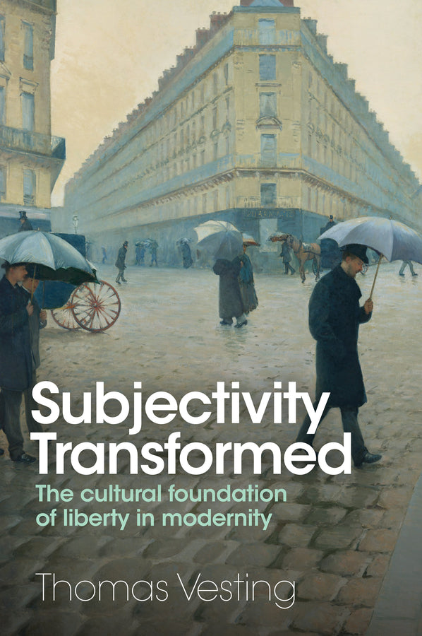 Subjectivity Transformed: The Cultural Foundation of Liberty in Modernity cover