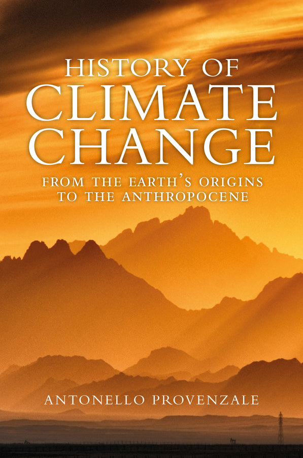 History of Climate Change: From the Earth's Origins to the Anthropocene cover