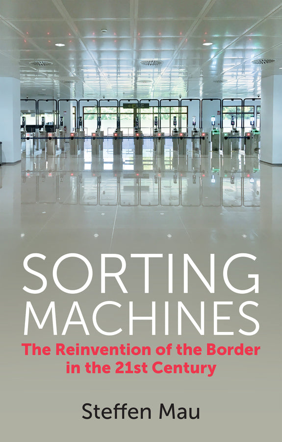 Sorting Machines: The Reinvention of the Border in the 21st Century cover