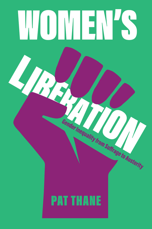 Women's Liberation: Gender Inequality from Suffrage to Austerity cover