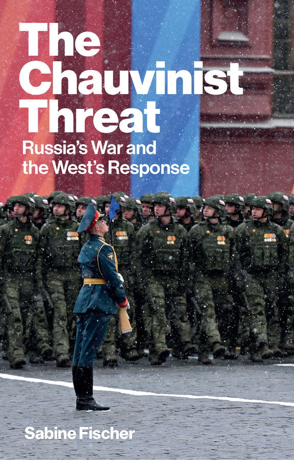 The Chauvinist Threat: Russia's War and the West's Response cover