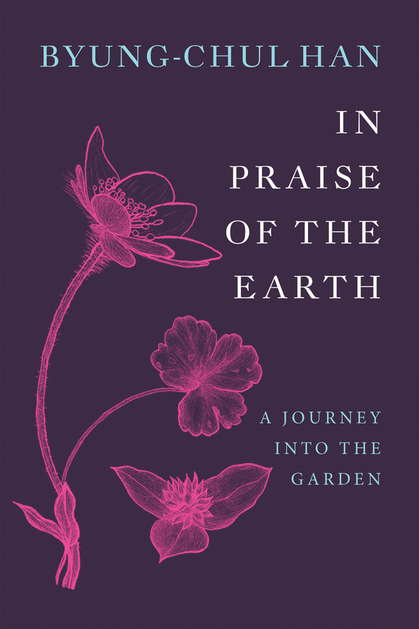 In Praise of the Earth: A Journey into the Garden cover