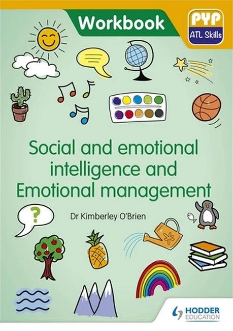 PYP ATL Skills Workbook: Social and emotional intelligence and Emotional management cover