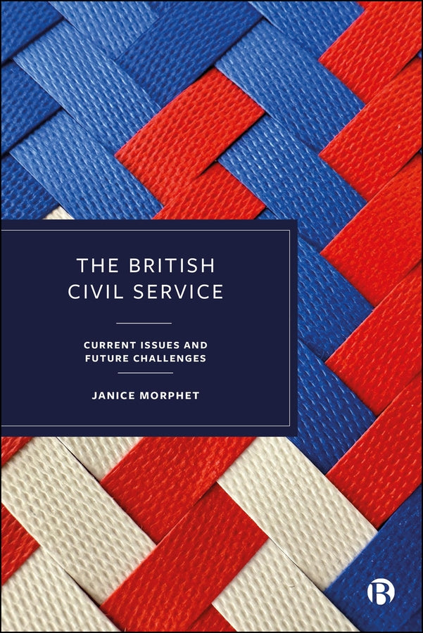 The British Civil Service: Current Issues and Future Challenges cover