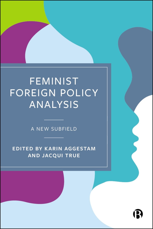 Feminist Foreign Policy Analysis: A New Subfield cover