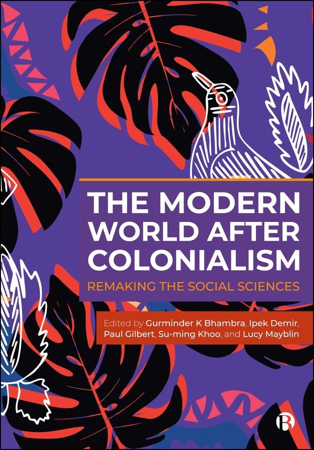The Modern World After Colonialism: Remaking the Social Sciences cover
