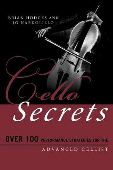 Cello Secrets: Over 100 Performance Strategies for the Advanced Cellist