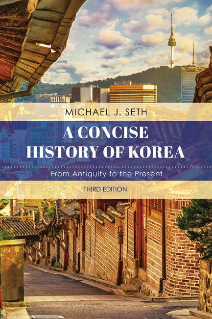 Concise History of Korea: From Antiquity to the Present 3ed
