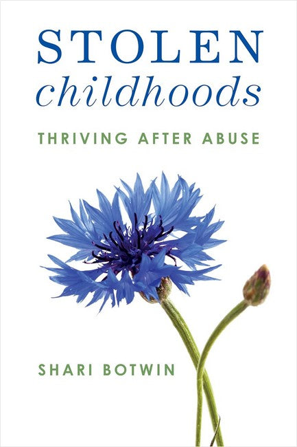Stolen Childhoods: Thriving After Abuse