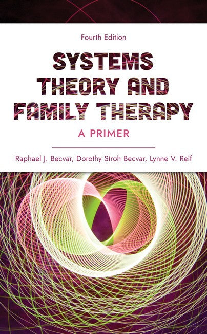 Systems Theory and Family Therapy 4/e: A Primer
