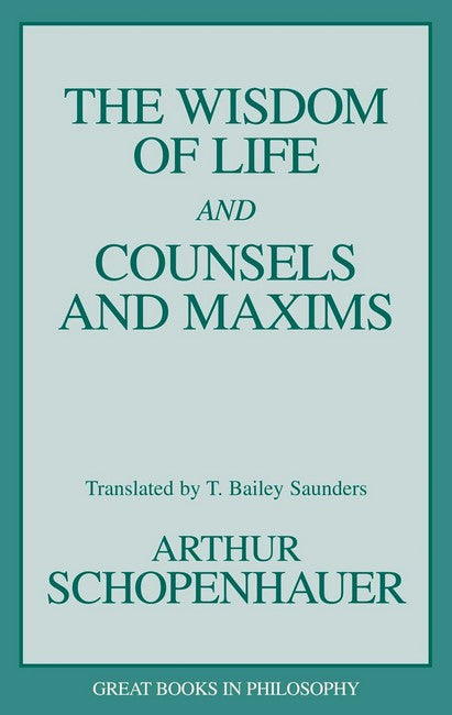 The Wisdom of Life and Counsels and Maxims cover