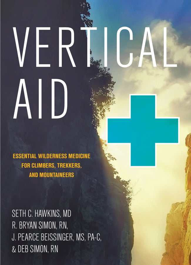 Vertical Aid: Essential Wilderness Medicine for Climbers, Trekkers, and Mountaineers cover