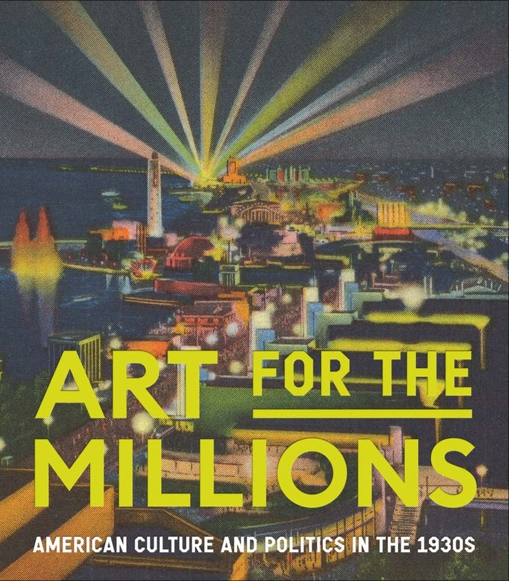 Art for the Millions: American Culture and Politics in the 1930s cover