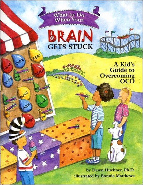 What to Do When Your Brain Gets Stuck: A Kid's Guide to Overcoming OCD