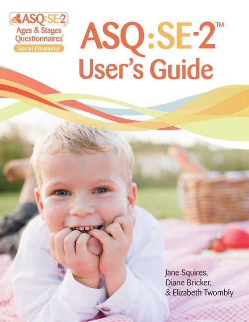 Ages & Stages Questionnaires (R): Social-Emotional (ASQ (R):SE-2): User's Guide (English) cover