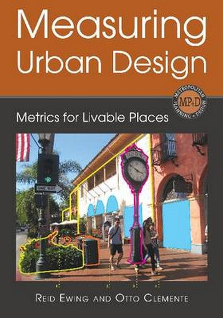 Measuring Urban Design:: Metrics for Livable Places