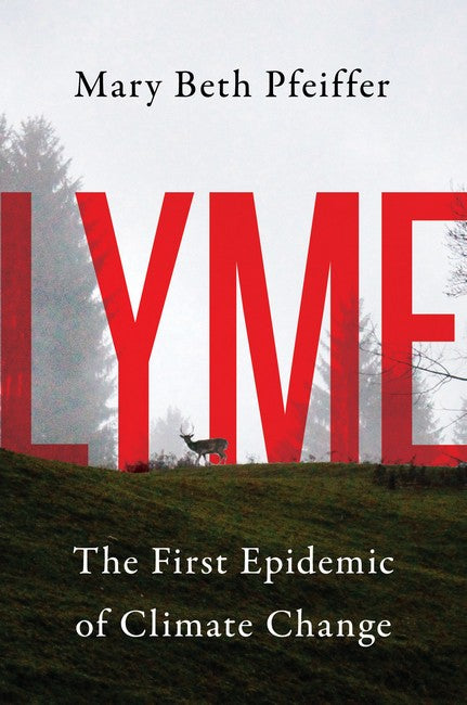 Lyme:: The First Epidemic of Climate Change