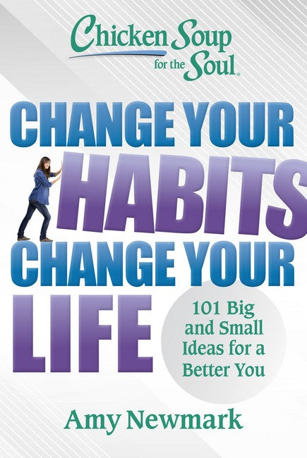 Chicken Soup for the Soul: Change Your Habits Change Your Life cover