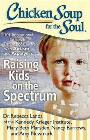 Chicken Soup for the Soul: Raising Kids on the Spectrum cover