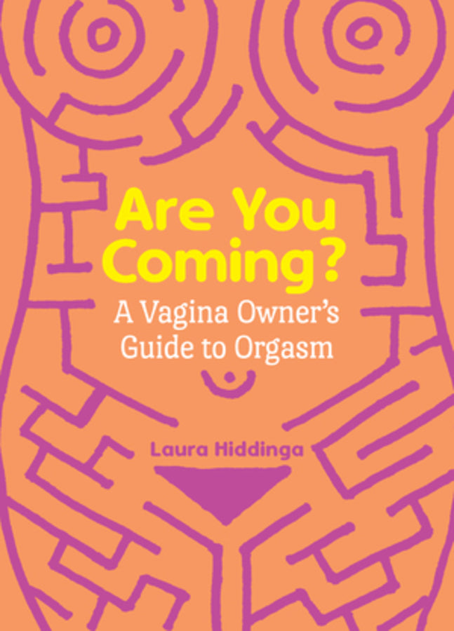 Are You Coming?: A Vagina Owner's Guide to Orgasm cover
