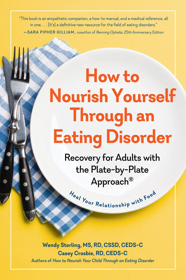 How to Nourish Yourself Through an Eating Disorder: Recovery for Adults with the Plate-by-Plate Approach cover