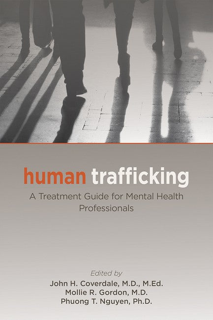Human Trafficking: A Treatment Guide for Mental Health Professionals
