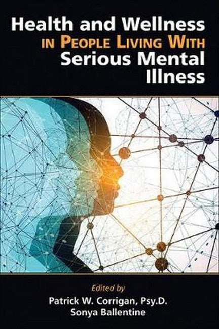 Health and Wellness in People Living With Serious Mental Illness: