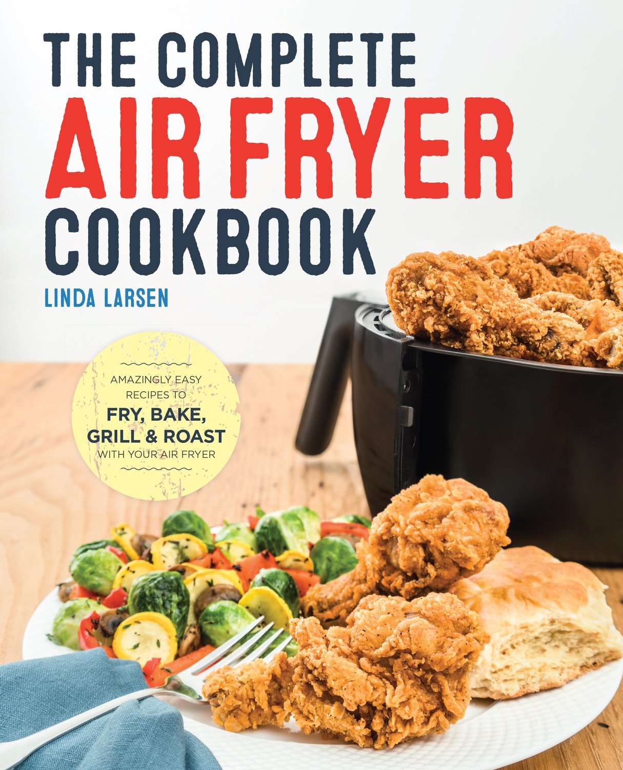 The Complete Air Fryer Cookbook