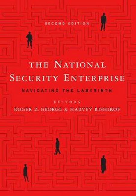The National Security Enterprise: Navigating the Labyrinth