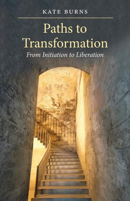 Paths to Transformation: From Initiation to Liberation: