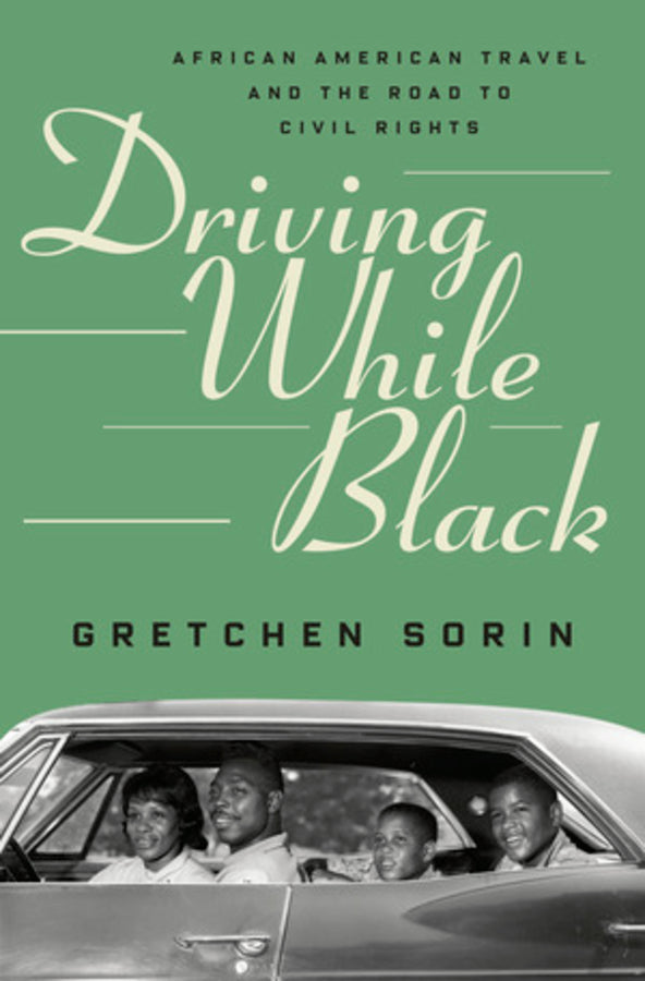 Driving While Black: African American Travel and the Road to Civil Rights cover