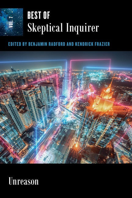 Unreason: Best of Skeptical Inquirer Vol.7