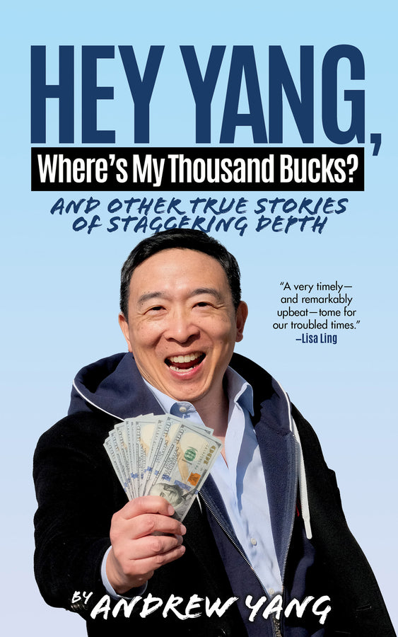 Hey Yang, Where's My Thousand Bucks?: And Other True Stories of Staggering Depth cover