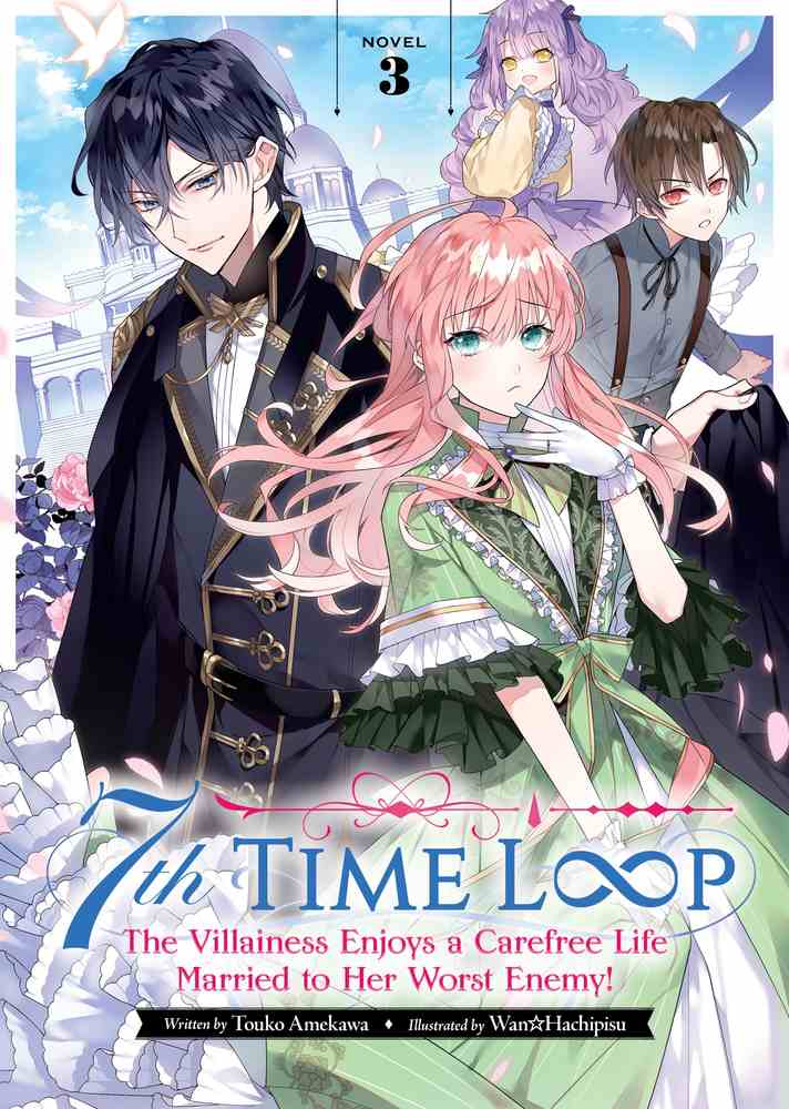 7th Time Loop: The Villainess Enjoys a Carefree Life Married to Her Worst Enemy! (Light Novel) Vol. 3 book cover